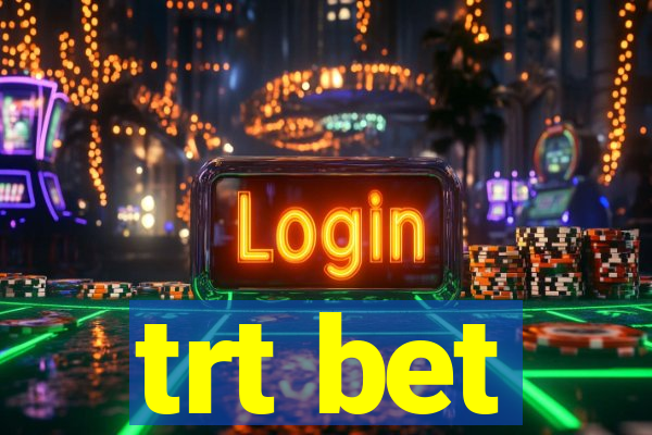 trt bet